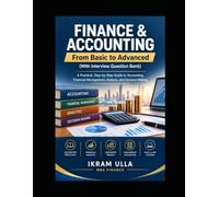 FINANCE & ACCOUNTING: From Basic to Advanced. A Practical, Step-by-Step Guide to Accounting, Financial Management, Analysis, and Decision-Making