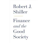 Robert J. Shiller Finance and the Good Society (Copertina rigida)