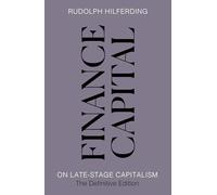Finance Capital: On Late-stage Capitalism, the Definitive Edition