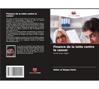 Finance de la lutte contre le cancer: Coûts, accès, impact