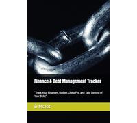 Finance & Debt Management Tracker: “Track Your Finances, Budget Like a Pro, and Take Control of Your Debt”