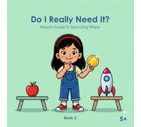 Finance for Little Hands - Do I Really Need It?: Maya's Guide to Spending Wisely