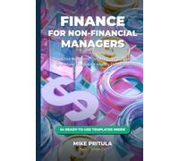 Finance for Non-Financial Managers: Read the Numbers, Defend Your Budget, and Make Confident Money Decisions