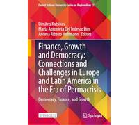 Finance, Growth and Democracy: Connections and Challenges in Europe and Latin America in the Era of Permacrisis: Democracy, Finance and Growth: 33