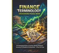 Finance Terminology Crossword Puzzle Book: 50 Challenging Puzzles on Investing, Banking, Markets & Economics for Students & Professionals - A Smart Gift Idea