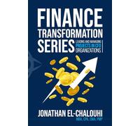 Finance Transformation Series: Leading and Managing Projects in CFO Organizations