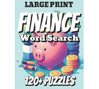 Finance Word Search Book: Easy to read, Large Print, BIG Book about Money, Finances, and Wealth... 8.5x11 inches, 120+ Puzzles, 240 Pages...Great for Vacations, Students, Gifts, or Relaxation