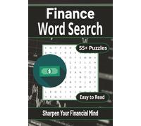 Finance Word Search Puzzle Book: Easy-to-Read Puzzles About Accounting, Investing, and Financial Literacy - 55+ Puzzles for Relaxation, Trips, and Leisure Time