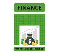 Finance: Word Search Puzzles: Word Searches with Easy to Read Print about Finance, Investments, Money and More 6x9 inches, 110 pages, 50+ Puzzles. Gift for Vacations, Holidays and Free Time