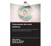 Financement des soins dentaires: Un aperçu approfondi des systèmes financiers, de l'assurance et des aspects économiques des soins dentaires