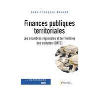 Finances publiques territoriales : Les chambres régionales et territoriales des comptes (CRCT): Comprendre leur rôle et leurs missions