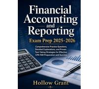 Financial Accounting and Reporting Exam Prep 2025-2026: Comprehensive Practice Questions, Detailed Explanations, and Proven Test-Taking Strategies for Effective CPA FAR Preparation and Success