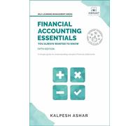 Financial Accounting Essentials You Always Wanted to Know: 5th Edition: A Simple Guide to Financial Statements, Accounting Systems, Balance Sheets, and Income Statements