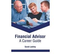 Financial Advisor: A Career Guide (Copertina rigida)