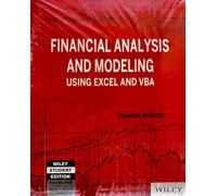 Financial Analysis and Modeling Using Excel and VBA
