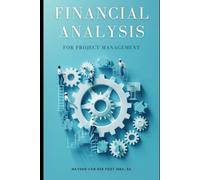 Financial Analysis for Project Management: A Practical Approach