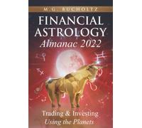 Financial Astrology Almanac 2022: Trading & Investing Using the Planets: 8