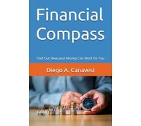 Financial Compass: Find Out How your Money Can Work for You