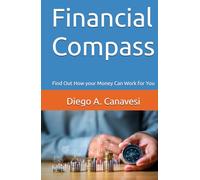 Financial Compass: Find Out How your Money Can Work for You