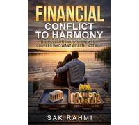 Financial Conflict to Harmony: The Revolutionary System for Couples Who Want Wealth, Not War