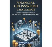 Financial Crossword Challenge: 1000 Brain-Boosting Puzzles for Investors, Thinkers & Professionals