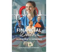 Financial Doctors: From Rookie To Rainmaker
