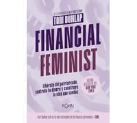 Financial Feminist: Libérate del patriarcado, controla tu dinero y construye la vida que sueñas