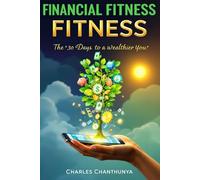 FINANCIAL FITNESS: 30 Days to a Wealthier You