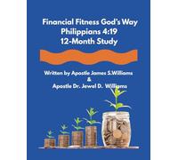 Financial Fitness God’s Way: Philippians 4:19 12-Month Study