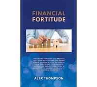 Financial Fortitude - Thompson Alex