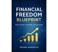 Financial Freedom Blueprint:: Your Guide to Wealth and Security