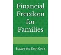 Financial Freedom for Families: Escape the Debt Cycle