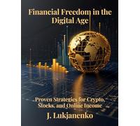 Financial Freedom in the Digital Age: Proven Strategies for Crypto, Stocks, and Online Income