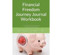 Financial Freedom Journey Journal: A Starting Guided Journey to Real Money Habits