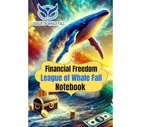 Financial Freedom Notebook: League of Whale Fall