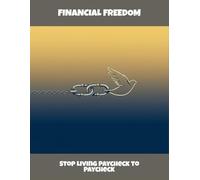 Financial Freedom: Stop Living Paycheck To Paycheck