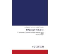 Financial fumbles: A Handbook of common mistakes and how to fix them Second Edition