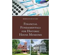 Financial Fundamentals for Historic House Museums (Tascabile)