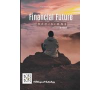Financial Future Decisions: Authentic Bilingual Stories of Money, Mindset, and Making Moves