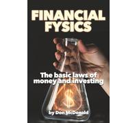 Financial Fysics: The Basic Laws of Money and Investing