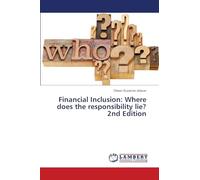 Financial Inclusion: Where does the responsibility lie? 2nd Edition