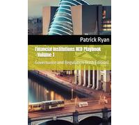 Financial Institutions NED Playbook: Volume 1: Governance and Regulation (Irish Edition)