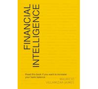 FINANCIAL INTELLIGENCE: Read this book if you want to increase your bank balance
