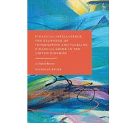 Financial Intelligence, the Exchange of Information and Tackling Financial Crime in the United Kingdom: A Critical Review