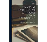 Financial Investigative Techniques Money Laundering (Tascabile)