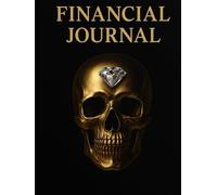 Financial Journal: Track Your Money, Build Your Wealth, Own Your Life