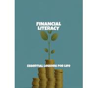 Financial Literacy: Essential Lessons For Life