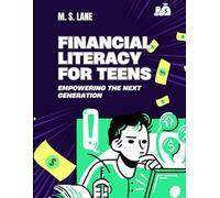 Financial Literacy for Teens: Empowering the Next Generation