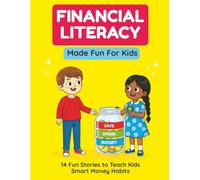 Financial Literacy made fun for kids: 14 Entertaining Stories to Spark Financial Smarts in Young Minds