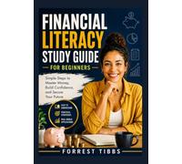 FINANCIAL LITERACY STUDY GUIDE FOR BEGINNERS: Simple Steps to Master Money, Build Confidence, and Secure Your Future
